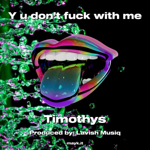 Y u don’t f*** with me