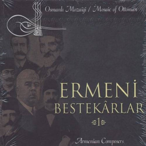 Mosaic Of Ottoman / Armenian Composers 1