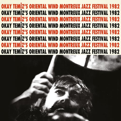 OKAY TEMİZ, ORIENTAL WIND - LIVE AT MONTREUX JAZZ FESTIVAL 1982