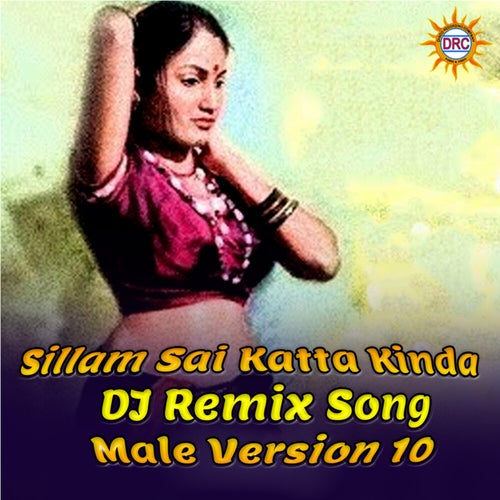 Sillam Sai Katta Kinda (DJ Remix Song Male Version 10)