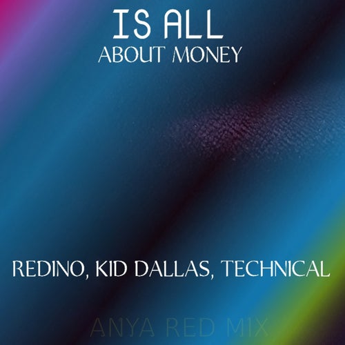 Is All About Money (feat. Kid Dallas & Technical)