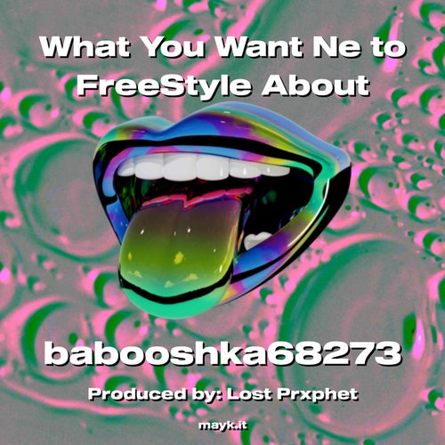 What You Want Ne to FreeStyle About
