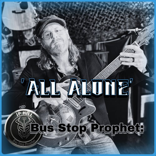 Bus Stop Prophet: All Alone