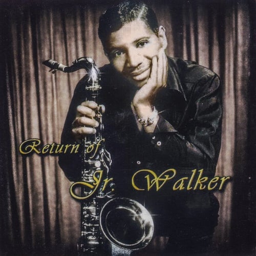 Return of Jr Walker