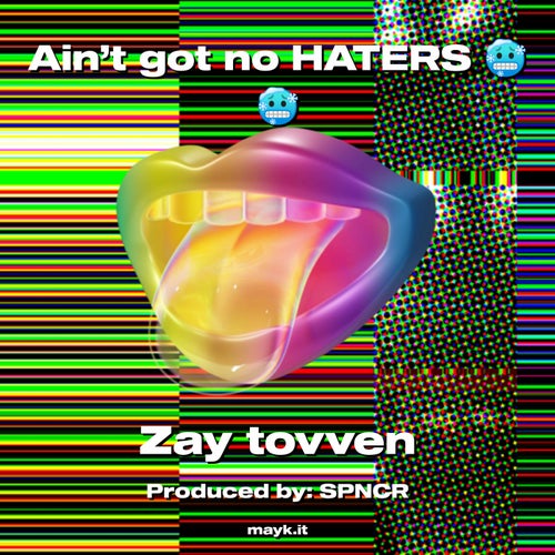 Ain’t got no HATERS