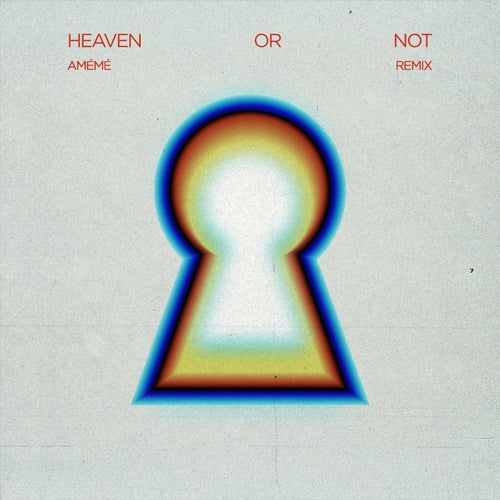 Heaven or Not (AMÉMÉ Remix (Extended))