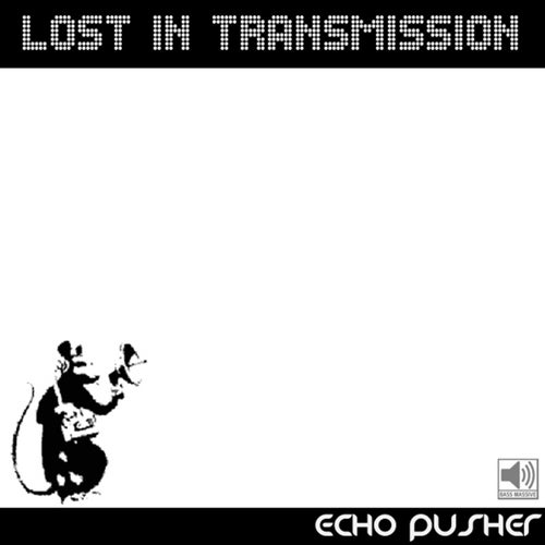 Lost in Transmission