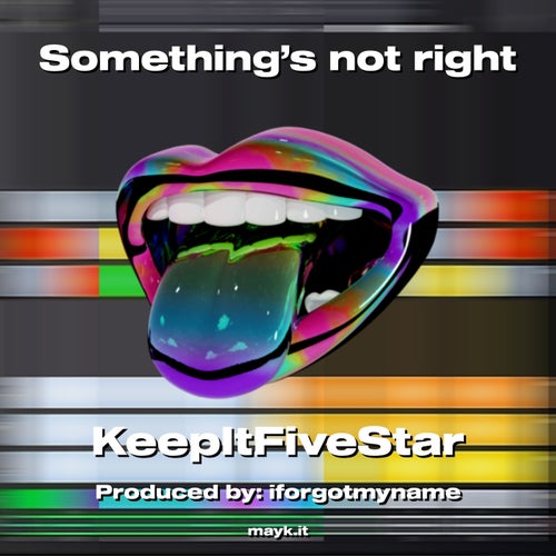 Something’s not right