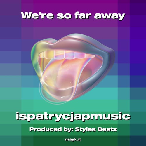 Were so far away