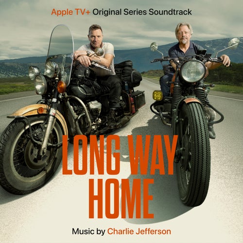 Long Way Home (Apple TV+ Original Series Soundtrack)