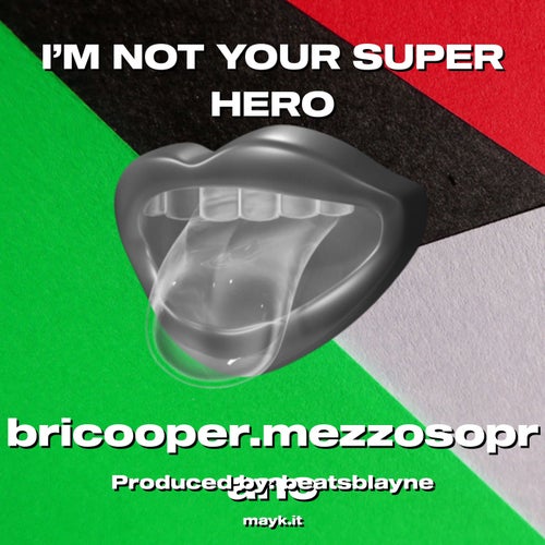 I’M NOT YOUR SUPER HERO