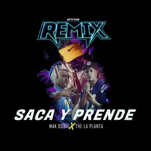 Saca y Prende (feat. The La Planta) (Remix)