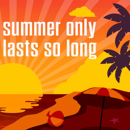summer only lasts so long