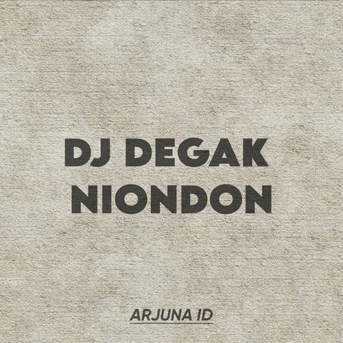 DJ DEGAK NIONDON