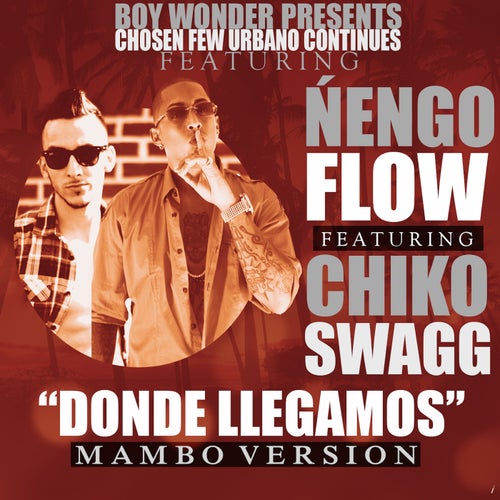 Donde Llegamos (feat. Chiko Swagg) (Mambo Version)