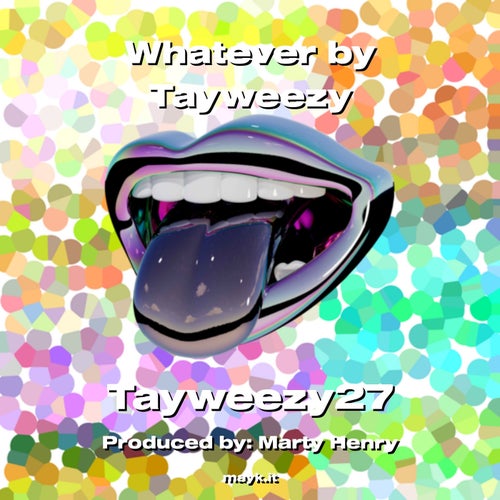 Whatever by Tayweezy