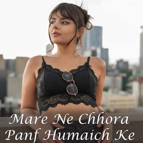 Mare Ne Chhora Panf Humaich Ke
