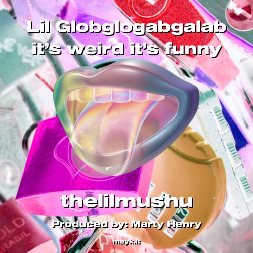 Lil Globglogabgalab it’s weird it’s funny