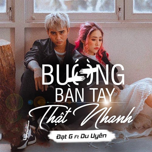 Buông Bàn Tay Thật Nhanh (feat. Du Uyên)