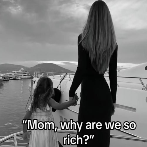 Mom why are we rich?