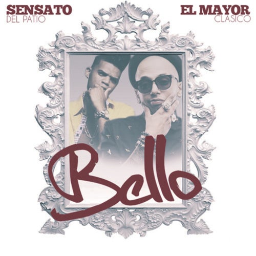 Bello (feat. Sensato Del Patio)