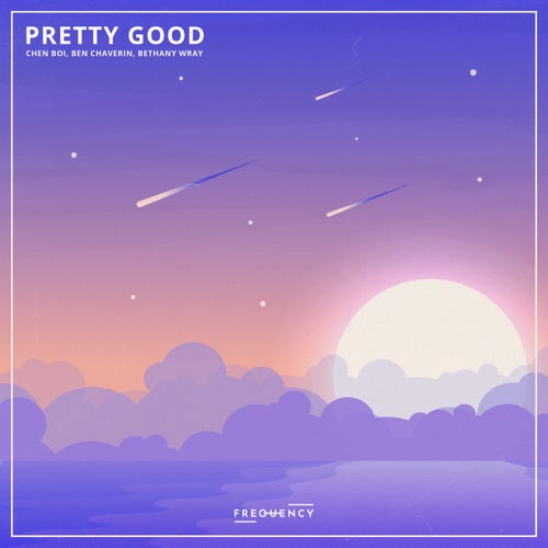 Pretty Good (feat. Ben Chaverin & Bethany Wray)