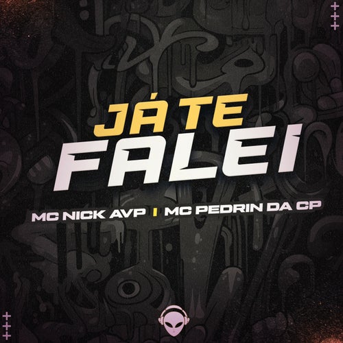 Já Te Falei - Mc Nick AVP - Mc Pedrin da CP