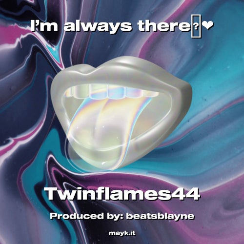 I’m always there