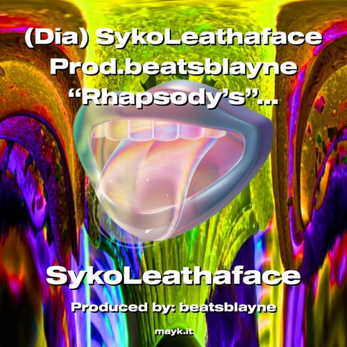 (Dia) SykoLeathaface Prod.beatsblayne Rhapsody’s 202