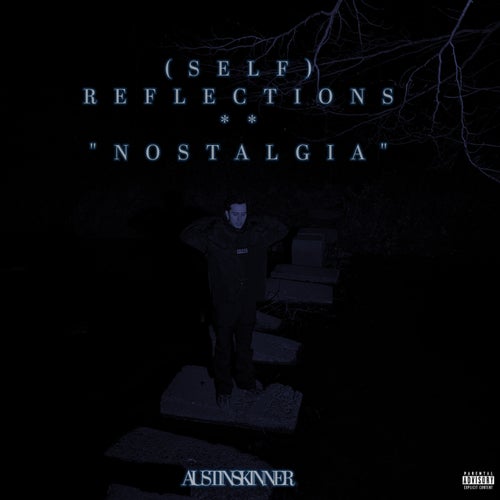 (SELF)REFLECTIONS ** "NOSTALGIA"