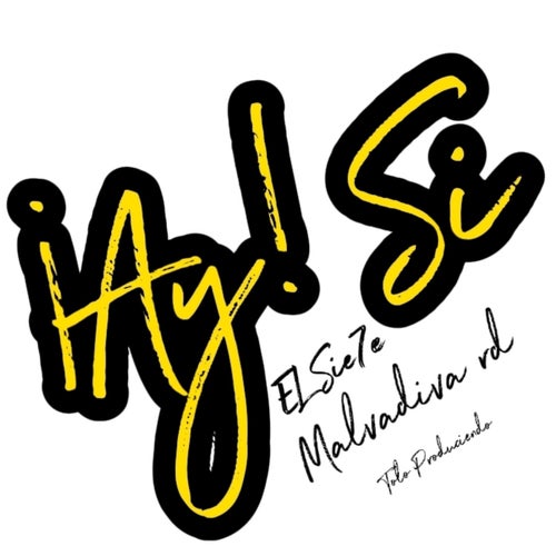 ¡Ay! Si