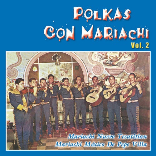 Polkas Con Mariachi, Vol. 2