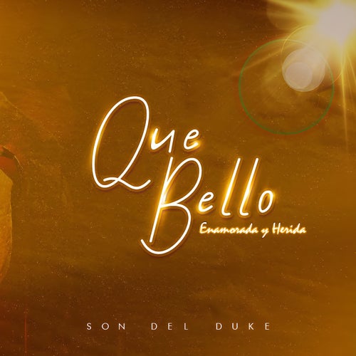 Que Bello / Enamorada y Herida