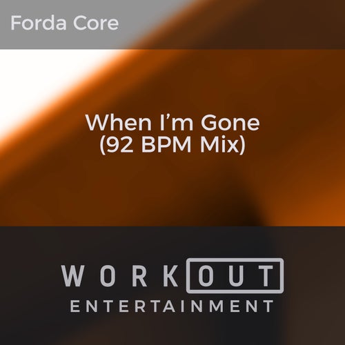 When I'm Gone (92 BPM Mix)