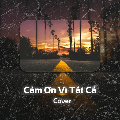 Cảm Ơn Vì Tất Cả (Cover)