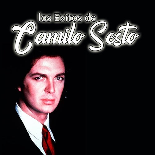 Los Éxitos De Camilo Sesto