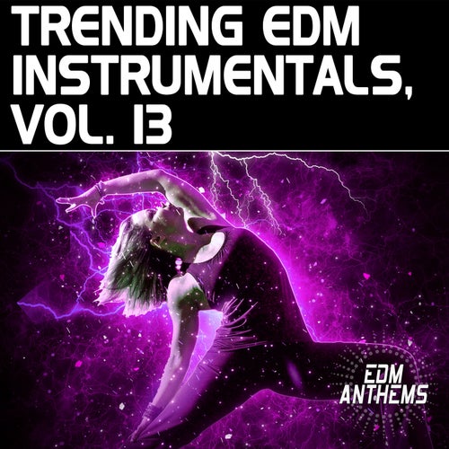 Trending EDM Instrumentals, Vol. 13