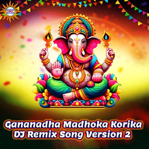 Gananadha Madhoka Korika (DJ Remix Song Version 2)