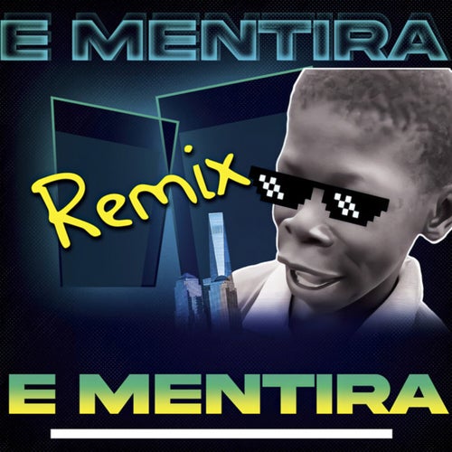 E Mentira (Remix)