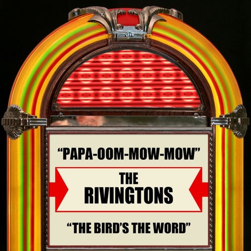 Papa-Oom-Mow-Mow / The Bird's The Word (Rerecorded Version)