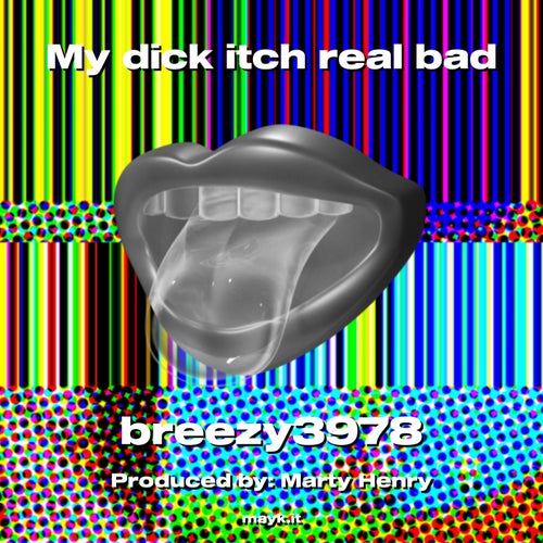 My dick itch real bad