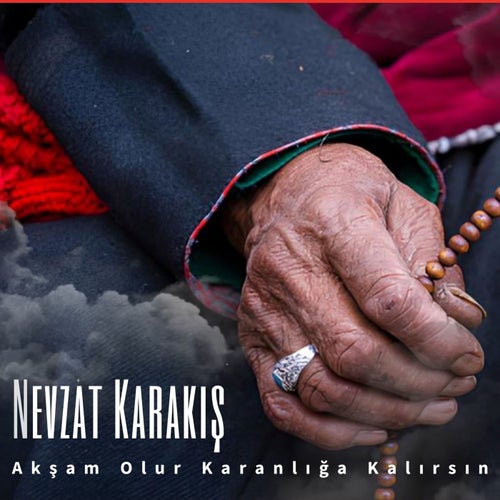 Akşam Olur Karanlığa Kalırsın