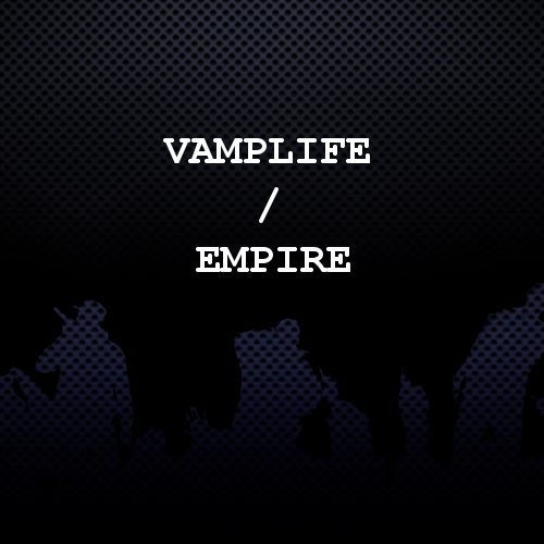 Vamplife / EMPIRE Profile