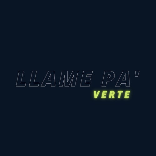 Llame Pa' Verte