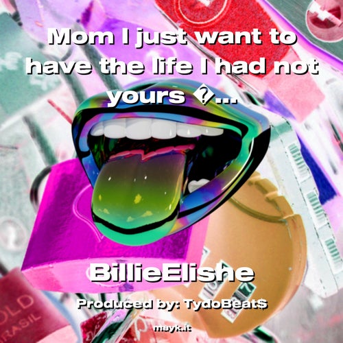 Mom I just want to have the life I had not yours