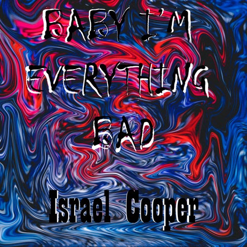 Baby I'm Everything Bad