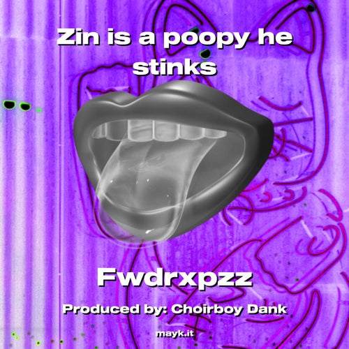 Zin is a poopy he stinks
