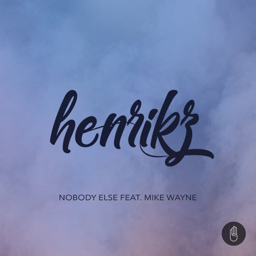 Nobody Else (feat. Mike Wayne)