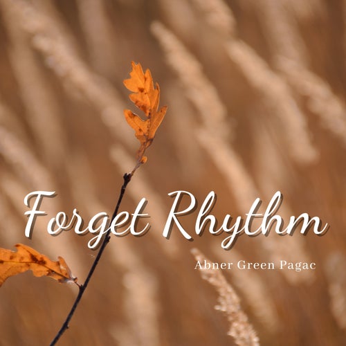 Forget Rhythm