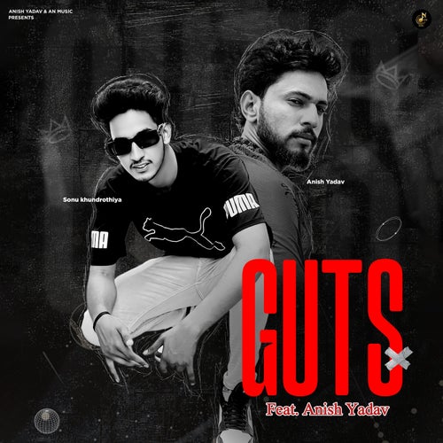 Guts (feat. Anish Yadav)